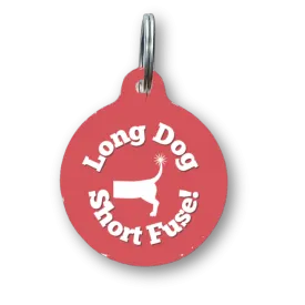 Long Dog Short Fuse Funny Dog Tag
